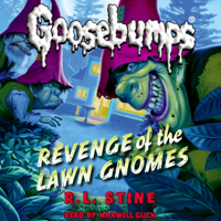 R. L. Stine - Classic Goosebumps: Revenge of the Lawn Gnomes (Unabridged) artwork