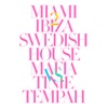 SWEDISH HOUSE MAFIA/TINIE TEMPAH - Miami 2 Ibiza (Record Mix)