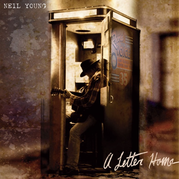 A Letter Home - Neil Young
