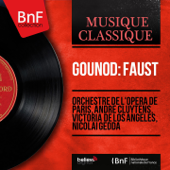 Gounod: Faust (Stereo Version) - Orchestre de l’Opéra national de Paris, André Cluytens, Victoria de los Ángeles & Nicolai Gedda