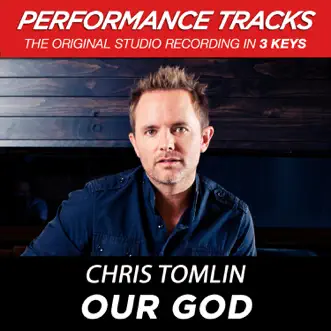 Our God (Performance Tracks) - EP by Chris Tomlin album reviews, ratings, credits