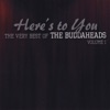 Here's to You: The Very Best of the Buddaheads, Vol. 1