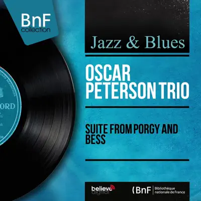 Suite from Porgy and Bess (Mono Version) - Oscar Peterson Trio Suite from Porgy and Bess (Mono Version) - Oscar Peterson Trio