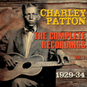 The Complete Recordings 1929-34, Vol. 1 - Charley Patton