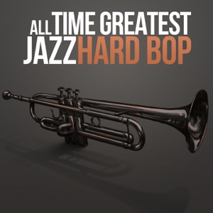 All Time Greatest Jazz: Hard Bop