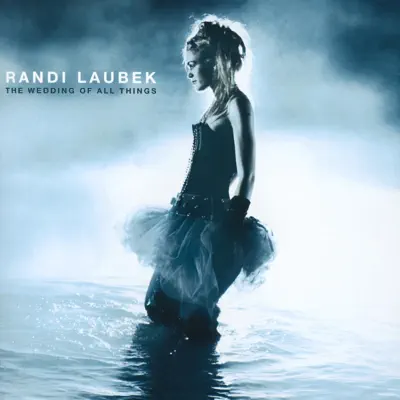 The Wedding of All Things - Randi Laubek The Wedding of All Things - Randi Laubek