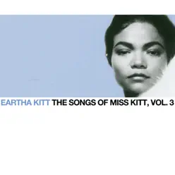 The Songs of Miss Kitt, Vol. 3 - Eartha Kitt