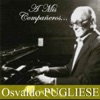 A Mis Compañeros... (feat. Orquesta de Osvaldo Pugliese)