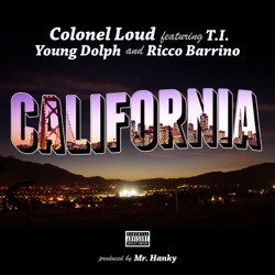 Colonel Loud - California (feat. T.I., Young Dolph & Ricco Barrino)