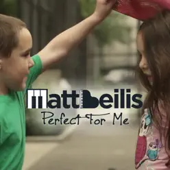 Perfect for Me - Single - Matt Beilis Perfect for Me - Single - Matt Beilis