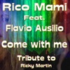 Come With Me (feat. Flavio Ausilio) [Tribute to Ricky Martin]