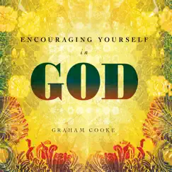 Encouraging Yourself in God by Graham Cooke album reviews, ratings, credits