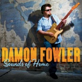 Damon Fowler - Where I Belong