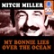 My Bonnie Lies Over the Ocean (Remastered) - Mitch Miller lyrics