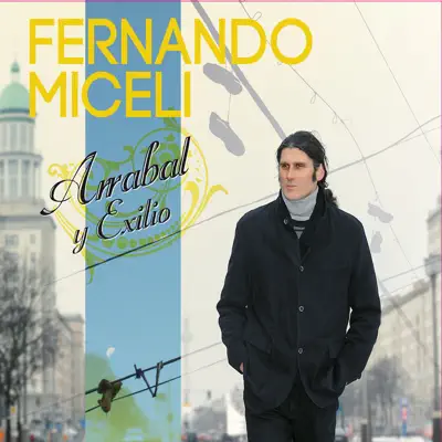 Arrabal y Exilio - Fernando Miceli