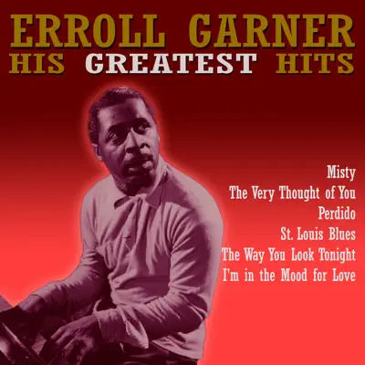 His Greatest Hits - Erroll Garner His Greatest Hits - Erroll Garner