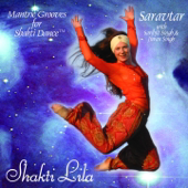 Saravtar Kaur Olivier - Shakti Lila - Saravtar (Mantric Grooves for Shakti Dance)