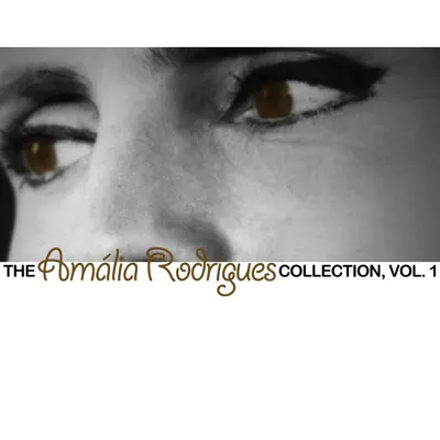 The Amália Rodrigues Collection, Vol. 1 - Amália Rodrigues