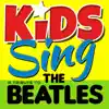 Kids Sing a Tribute to the Beatles album lyrics, reviews, download