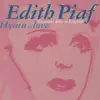 Édith Piaf: Hymn to Love - Greatest Hits In English album lyrics, reviews, download