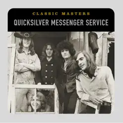 Classic Masters - Quicksilver Messenger Service