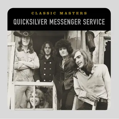 Classic Masters - Quicksilver Messenger Service