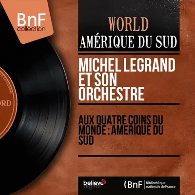 Aux quatre coins du monde : Amérique du sud (Mono Version) - EP - Michel Legrand & His Orchestra