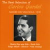 The Best Selection Of Carlos Gardel: Madre Hay una Sola 1931