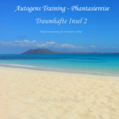Autogenes Training - Phantasiereise - Traumhafte Insel 2 - BodyMindPower