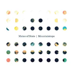 Mountaintops (Bonus Track Version) - Mates Of State