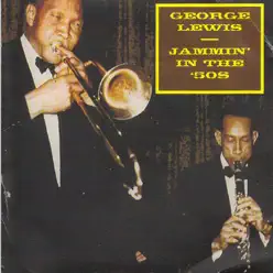 Jammin' in The '50s - George Lewis Jammin' in The '50s - George Lewis