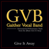 Give It Away - Gaither Vocal Band