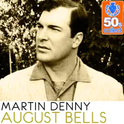 August Bells (Remastered) - Single - Martin Denny August Bells (Remastered) - Single - Martin Denny