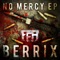 No Mercy - Berrix lyrics