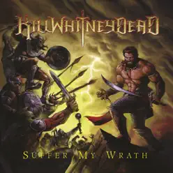 Suffer My Wrath - Killwhitneydead Suffer My Wrath - Killwhitneydead
