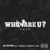 WHO ARE U ? 2015 feat. TOKONA-X, ANARCHY & 般若 artwork