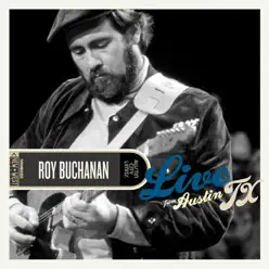 Live from Austin, TX - Roy Buchanan Live from Austin, TX - Roy Buchanan