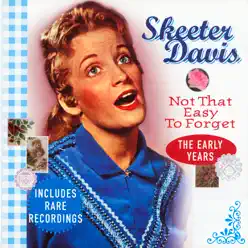 Not That Easy to Forget: The Early Years - Skeeter Davis