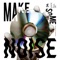 Make Some Noise (feat. Zorn & Norikiyo) - Ken the 390 lyrics
