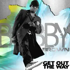 Get Out the Way - Single - Bobby Brown Get Out the Way - Single - Bobby Brown