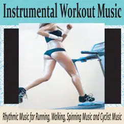 Instrumental Workout Music: Rhythmic Music for Running, Walking, Spinning Music and Cyclist Music by Robbins Island Music Group album reviews, ratings, credits