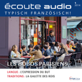 Écoute Audio - Les bobos. 1/2014: Französisch lernen Audio - Die Möchtegern-Boheme - Div.