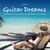 Guitar Dreams (Traumhafte Gitarrenmusik zum Wohlfühlen und Genießen) - Vinito