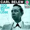 Too Much to Lose (Remastered) - Single album lyrics, reviews, download