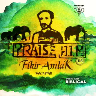 Praise H.I.M. (feat. Biblical) by Fikir Amlak album reviews, ratings, credits