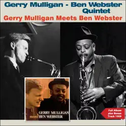 Gerry Mulligan Meets Ben Webster (Full Album Plus Bonus Tracks 1959) - Gerry Mulligan Gerry Mulligan Meets Ben Webster (Full Album Plus Bonus Tracks 1959) - Gerry Mulligan