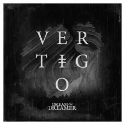 Vertigo - Single - Dream On, Dreamer