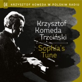 Krzysztof Komeda w Polskim Radiu - Sophia's Tune artwork