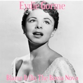 Eydie Gorme - Blame It On the Bossa Nova
