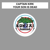 Captain Kirk - Your Son Is Dead (2nd Mix)